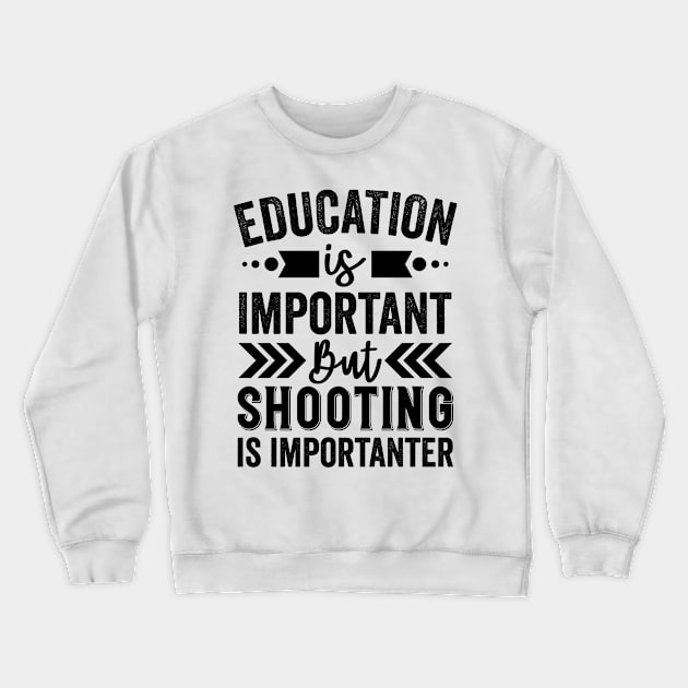 Shooting Is Importanter Crewneck Sweatshirt by Mad Art